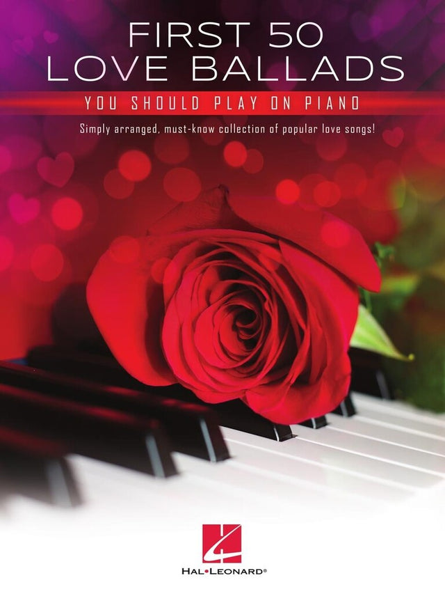 First 50 Love Ballads You Should Play On Piano - Musik-Ebert Gmbh